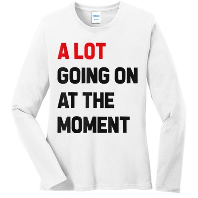 Not A Lot Going On At The Moment Ladies Long Sleeve Shirt