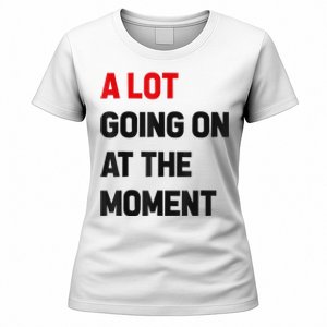 Not A Lot Going On At The Moment Women's T-Shirt