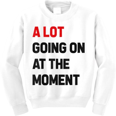 Not A Lot Going On At The Moment Kids Sweatshirt
