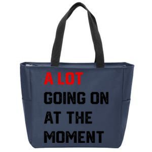 Not A Lot Going On At The Moment Zip Tote Bag