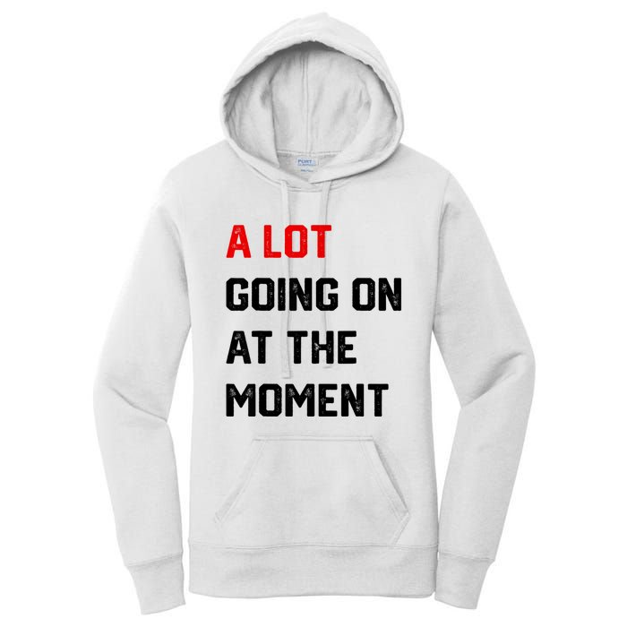 Not A Lot Going On At The Moment Women's Pullover Hoodie