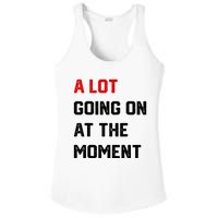 Not A Lot Going On At The Moment Ladies PosiCharge Competitor Racerback Tank