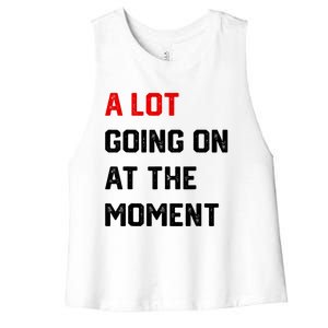 Not A Lot Going On At The Moment Women's Racerback Cropped Tank