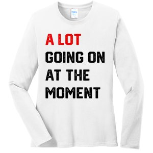 Not A Lot Going On At The Moment Ladies Long Sleeve Shirt