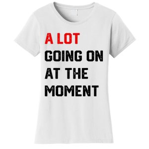 Not A Lot Going On At The Moment Women's T-Shirt