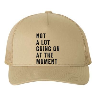 Not A Lot Going On At The Moment Vintage Yupoong Adult 5-Panel Trucker Hat