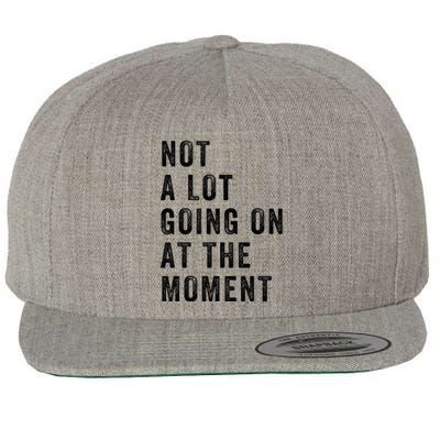 Not A Lot Going On At The Moment Vintage Wool Snapback Cap