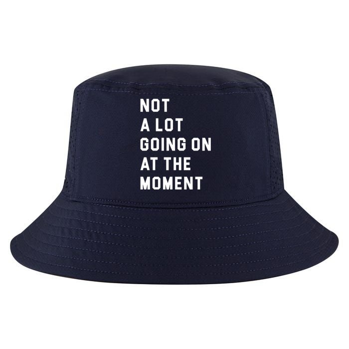 Not A Lot Going On At The Moment Cool Comfort Performance Bucket Hat