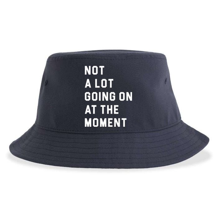 Not A Lot Going On At The Moment Sustainable Bucket Hat