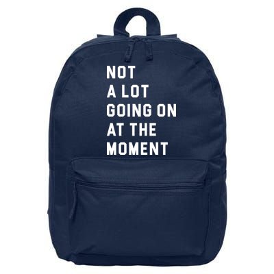 Not A Lot Going On At The Moment 16 in Basic Backpack
