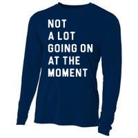 Not A Lot Going On At The Moment Cooling Performance Long Sleeve Crew