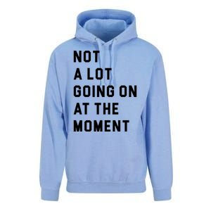 Not A Lot Going On At The Moment Unisex Surf Hoodie