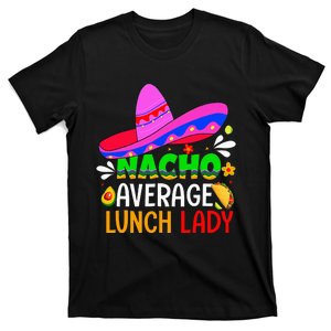 Nacho Average Lunch Lady Cinco De Mayo Fiesta Mexican T-Shirt