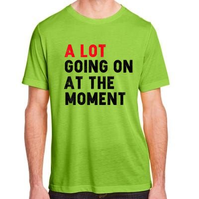 Not A Lot Going On At The Moment Adult ChromaSoft Performance T-Shirt