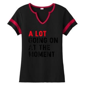 Not A Lot Going On At The Moment Ladies Halftime Notch Neck Tee