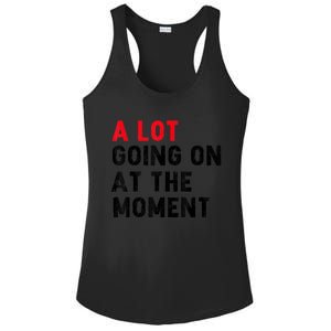 Not A Lot Going On At The Moment Ladies PosiCharge Competitor Racerback Tank