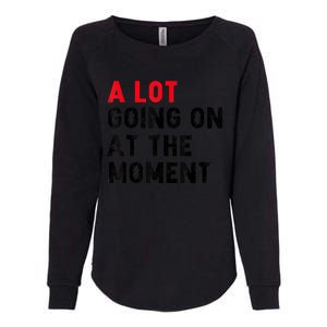 Not A Lot Going On At The Moment Womens California Wash Sweatshirt