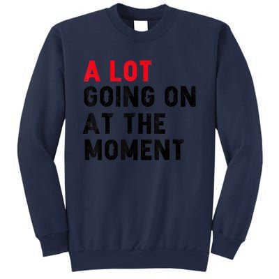 Not A Lot Going On At The Moment Sweatshirt