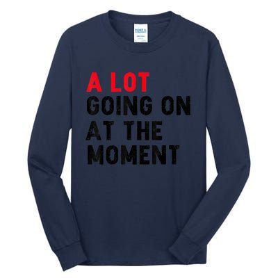 Not A Lot Going On At The Moment Tall Long Sleeve T-Shirt