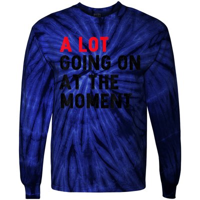 Not A Lot Going On At The Moment Tie-Dye Long Sleeve Shirt