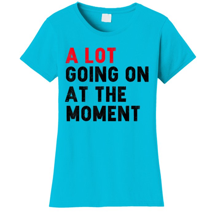 Not A Lot Going On At The Moment Women's T-Shirt