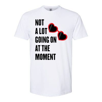 Not A Lot Going On At The Moment Softstyle® CVC T-Shirt