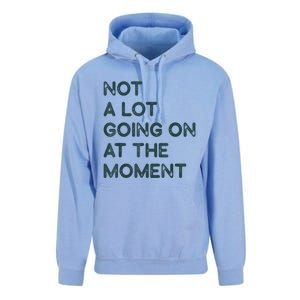 Not A Lot Going On At The Moment Unisex Surf Hoodie