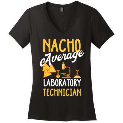 Nacho Average Laboratory Technician Funny Lab Week Lan Tech Laboratory Women's V-Neck T-Shirt