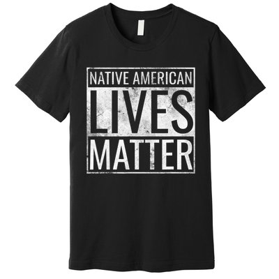 Native American Lives Matter Indigenous Peoples' Day Premium T-Shirt