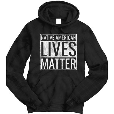 Native American Lives Matter Indigenous Peoples' Day Tie Dye Hoodie