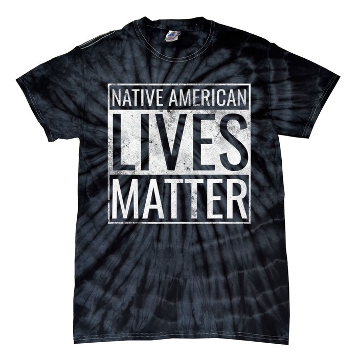 Native American Lives Matter Indigenous Peoples' Day Tie-Dye T-Shirt