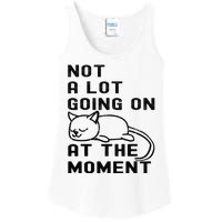 Not A Lot Going On At The Moment Funny Cat  And Teens Ladies Essential Tank