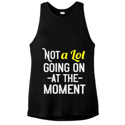 Not A Lot Going On At The Moment Ladies PosiCharge Tri-Blend Wicking Tank