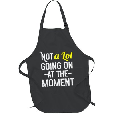 Not A Lot Going On At The Moment Apron