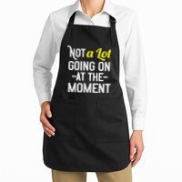 Not A Lot Going On At The Moment Apron