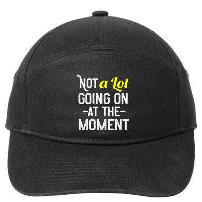 Not A Lot Going On At The Moment 7-Panel Snapback Hat