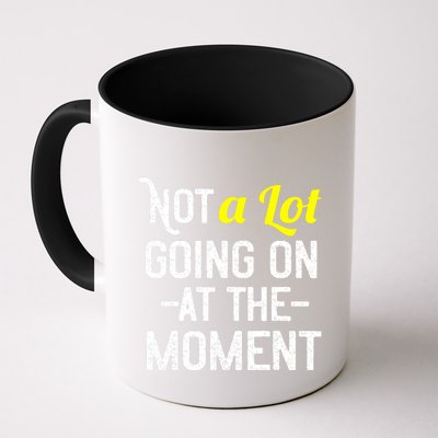 Not A Lot Going On At The Moment Mug