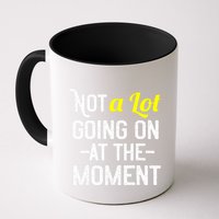 Not A Lot Going On At The Moment Mug