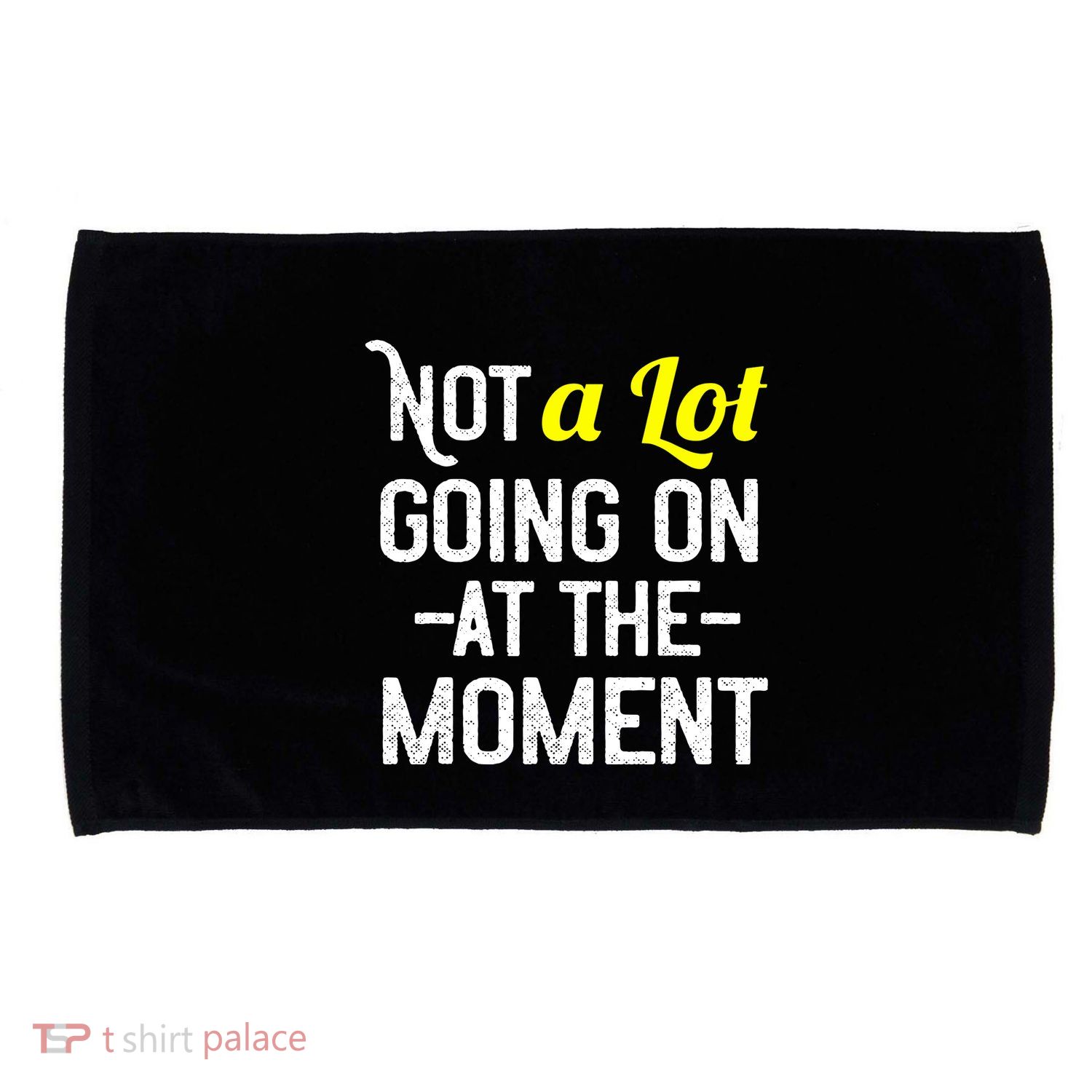 Not A Lot Going On At The Moment Microfiber Hand Towel