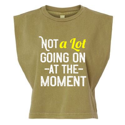 Not A Lot Going On At The Moment Garment-Dyed Women's Muscle Tee