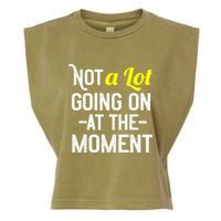 Not A Lot Going On At The Moment Garment-Dyed Women's Muscle Tee