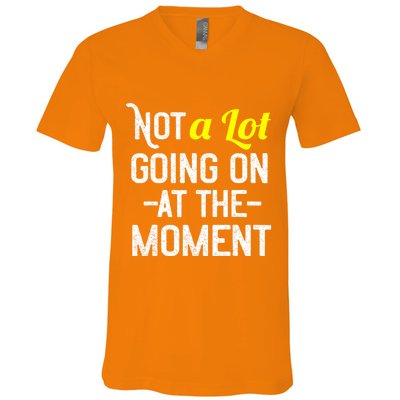 Not A Lot Going On At The Moment V-Neck T-Shirt