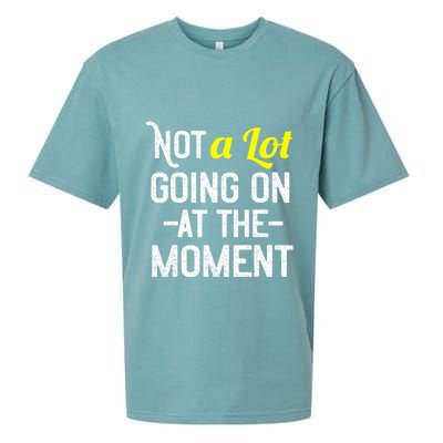 Not A Lot Going On At The Moment Sueded Cloud Jersey T-Shirt