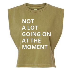 Not A Lot Going On At The Moment Garment-Dyed Women's Muscle Tee