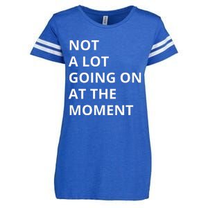 Not A Lot Going On At The Moment Enza Ladies Jersey Football T-Shirt