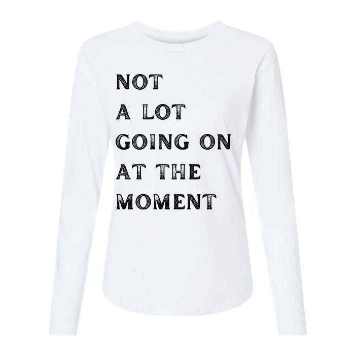 Not A Lot Going On At The Moment Womens Cotton Relaxed Long Sleeve T-Shirt