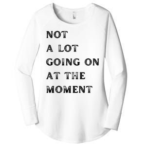 Not A Lot Going On At The Moment Women's Perfect Tri Tunic Long Sleeve Shirt