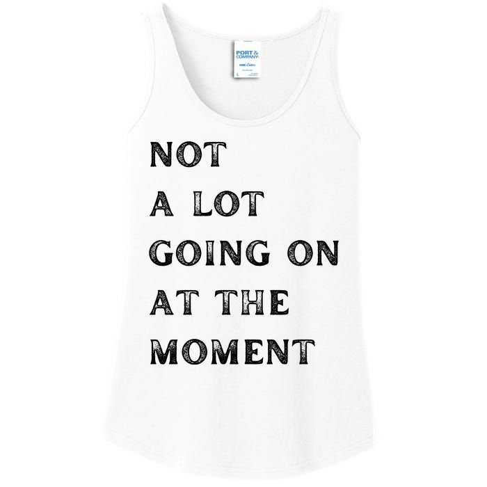 Not A Lot Going On At The Moment Ladies Essential Tank