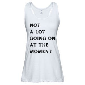 Not A Lot Going On At The Moment Ladies Essential Flowy Tank