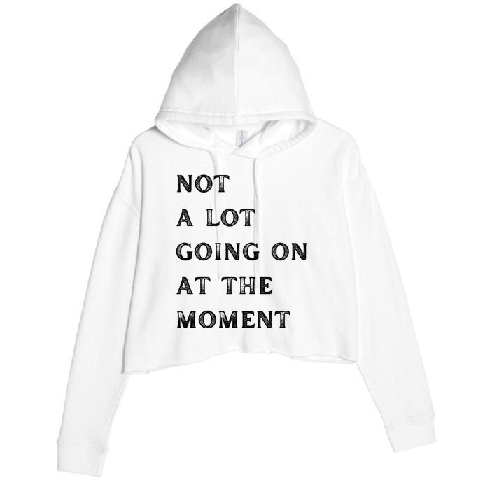 Not A Lot Going On At The Moment Crop Fleece Hoodie